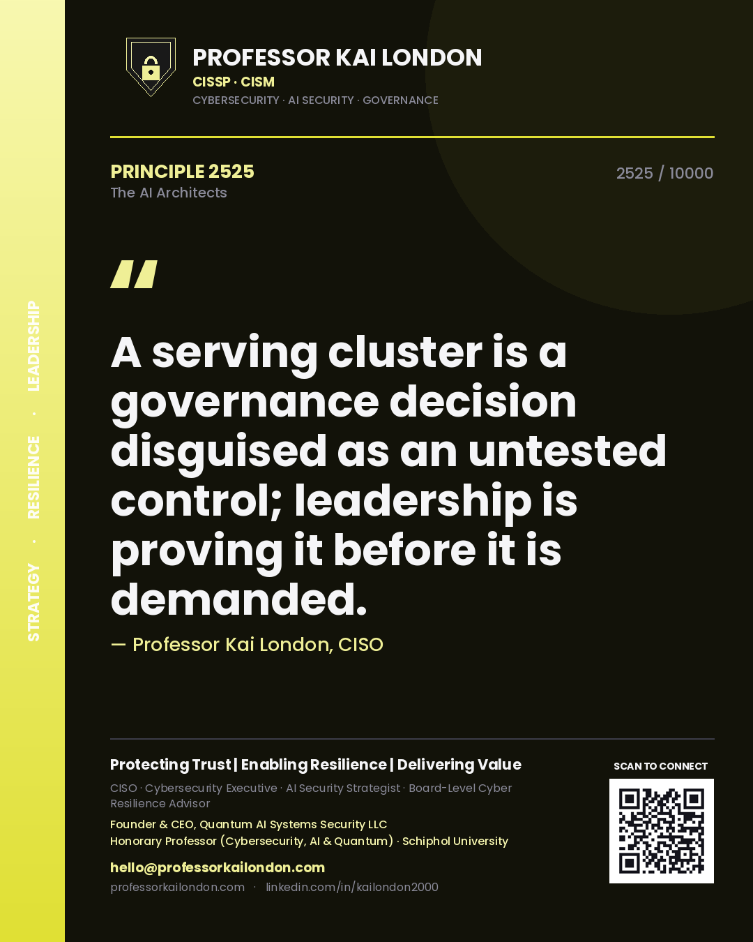 Quote card by Professor Kai London reading 'A serving cluster is a governance decision disguised as an untested control; leadership is proving it before it is demanded.'. From the book The AI Architects.