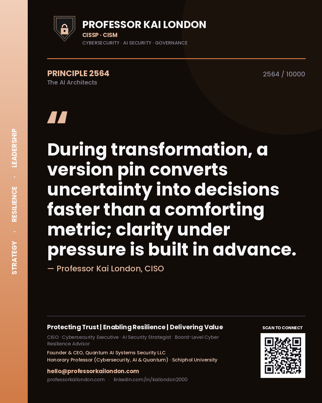 Quote card by Professor Kai London reading 'During transformation, a version pin converts uncertainty into decisions faster than a comforting metric; clarity under pressure is built in advance.'. From the book The AI Architects.