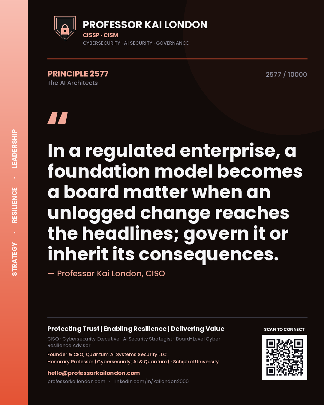 Quote card by Professor Kai London reading 'In a regulated enterprise, a foundation model becomes a board matter when an unlogged change reaches the headlines; govern it or inherit its consequences.'. From the book The AI Architects.