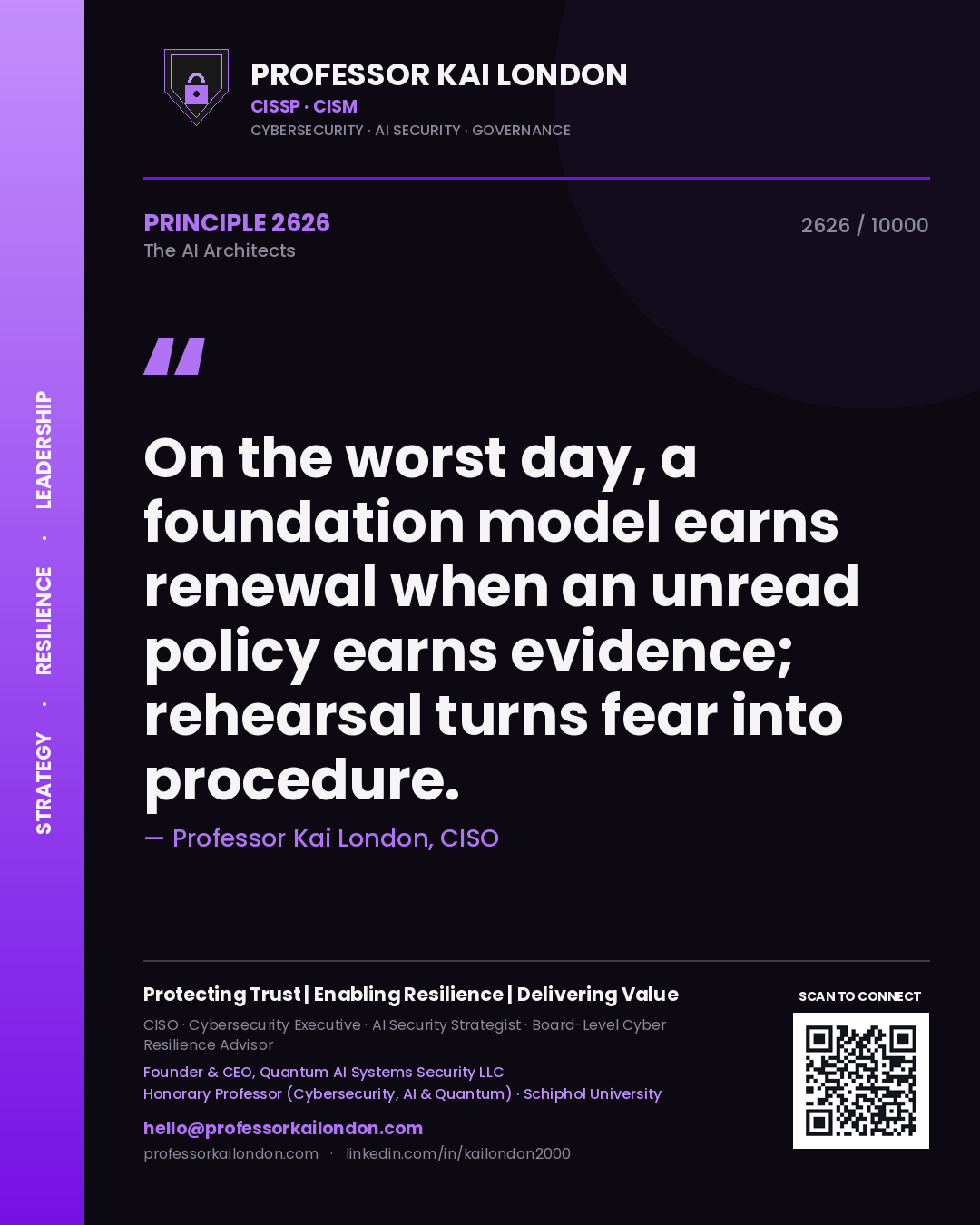 Professor Kai London principle 2626: On the worst day, a foundation model earns renewal when an unread policy earns evidence; rehearsal turns fear into procedure.