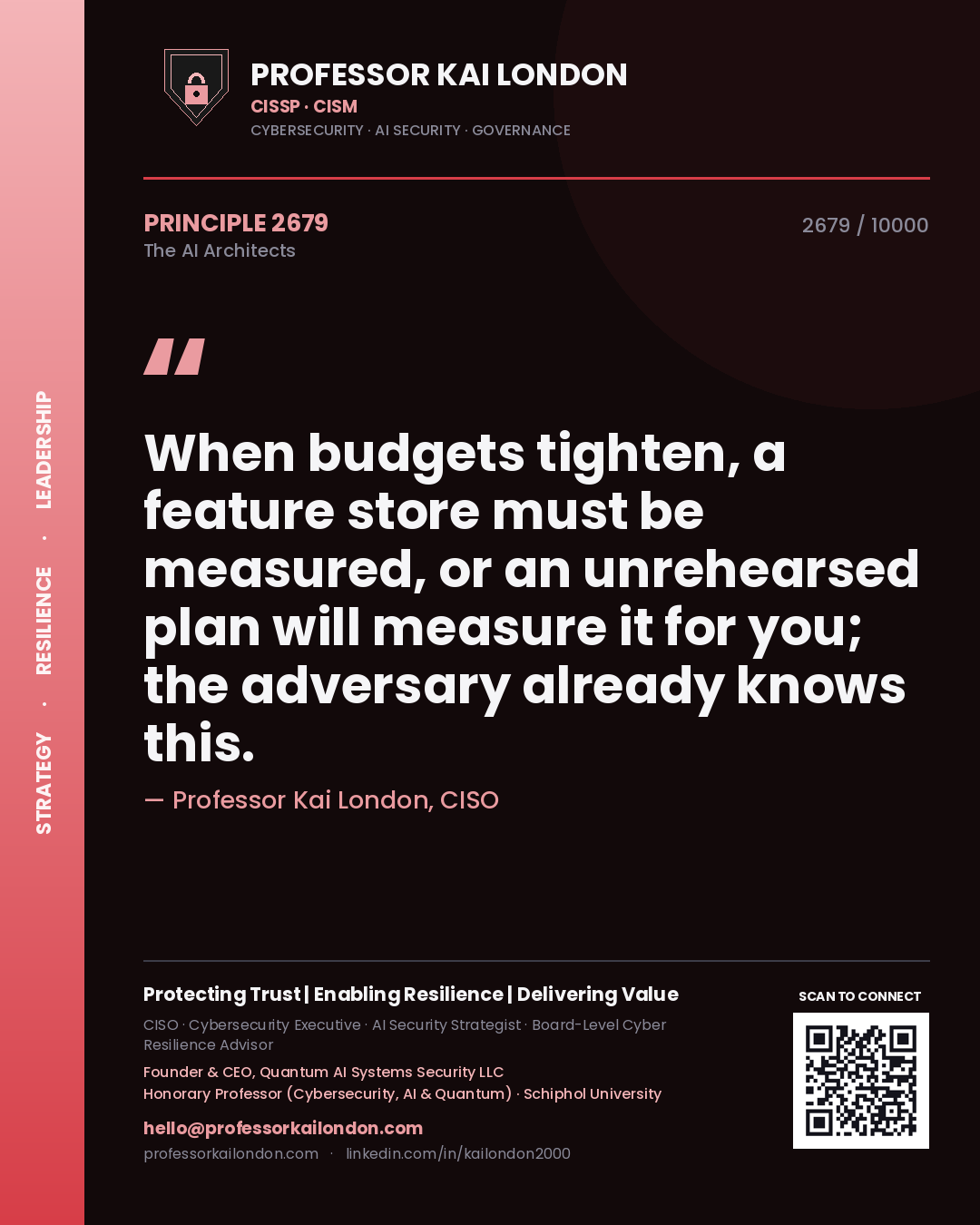 Professor Kai London principle 2679: When budgets tighten, a feature store must be measured, or an unrehearsed plan will measure it for you; the adversary already knows this.