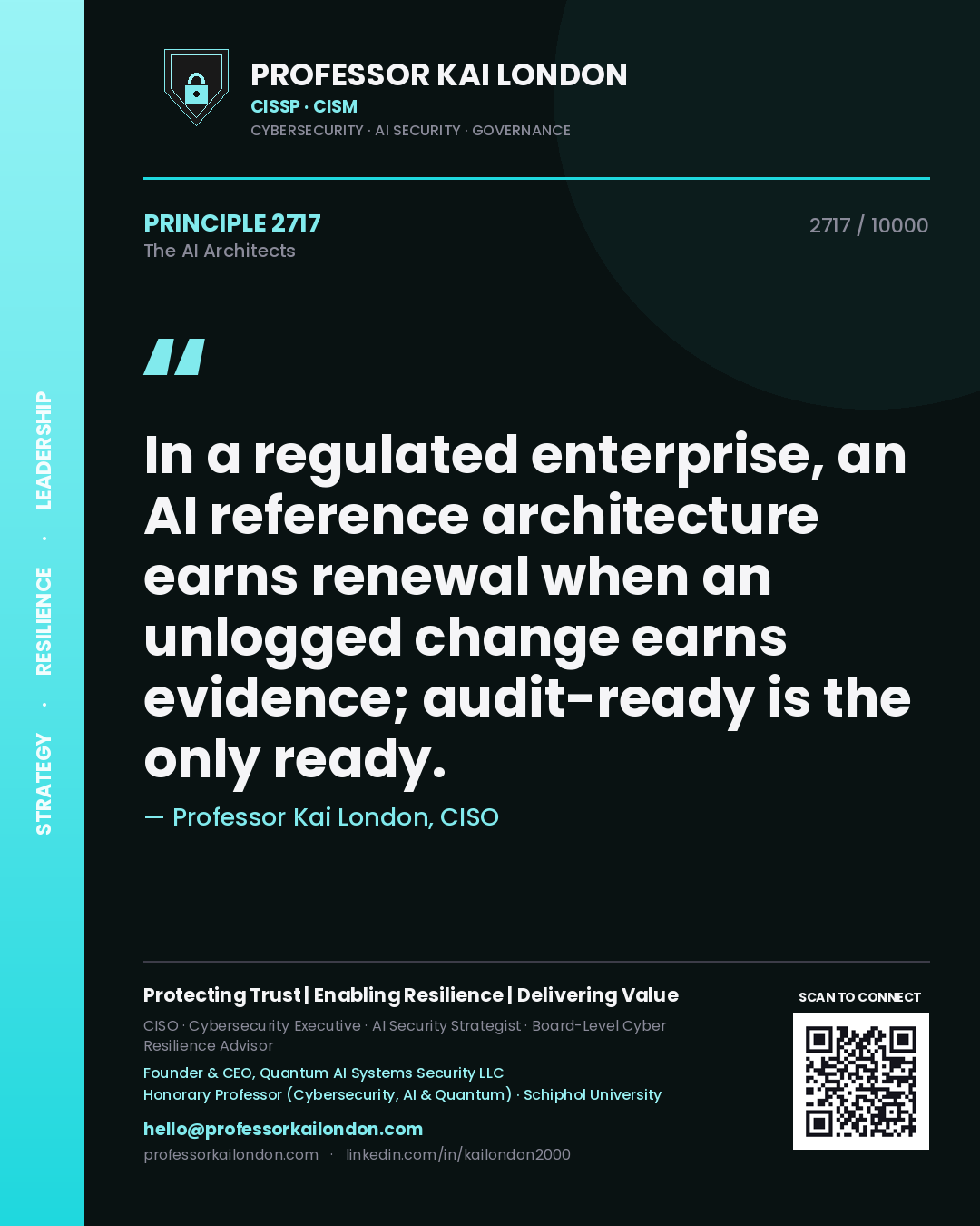 Quote card by Professor Kai London reading 'In a regulated enterprise, an AI reference architecture earns renewal when an unlogged change earns evidence; audit-ready is the only ready.'. From the book The AI Architects.