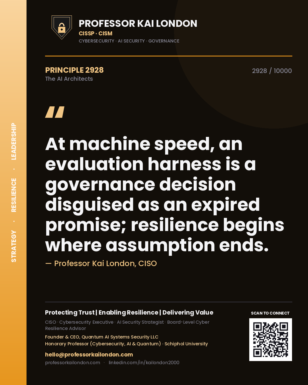 Professor Kai London principle 2928: At machine speed, an evaluation harness is a governance decision disguised as an expired promise; resilience begins where assumption ends.