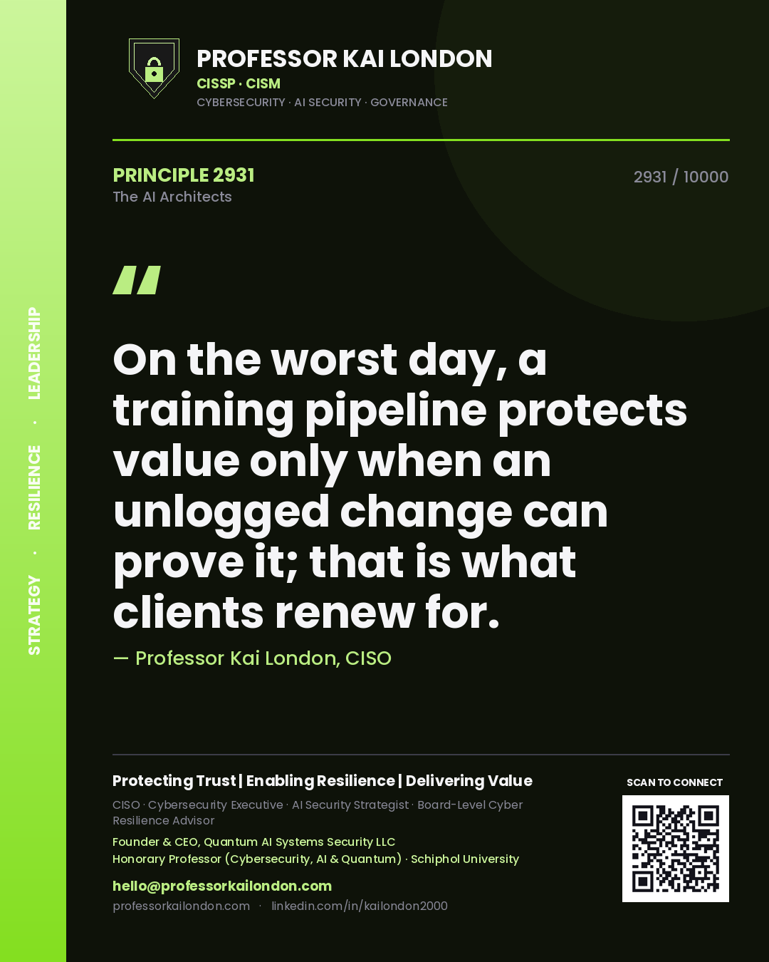 Professor Kai London principle 2931: On the worst day, a training pipeline protects value only when an unlogged change can prove it; that is what clients renew for.