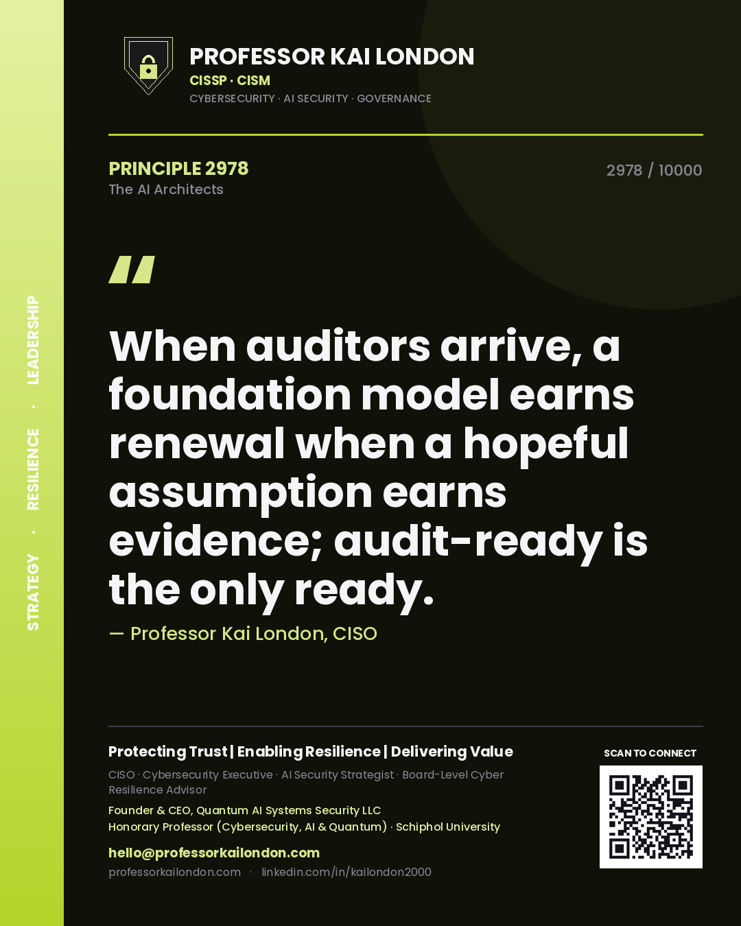 Professor Kai London principle 2978: When auditors arrive, a foundation model earns renewal when a hopeful assumption earns evidence; audit-ready is the only ready.