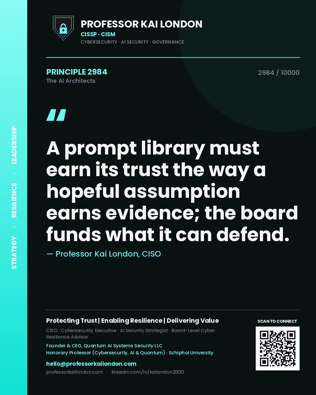 Professor Kai London principle 2984: A prompt library must earn its trust the way a hopeful assumption earns evidence; the board funds what it can defend.