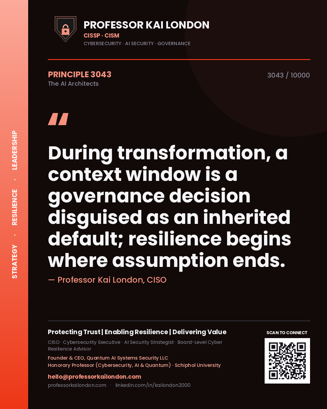 Quote card by Professor Kai London reading 'During transformation, a context window is a governance decision disguised as an inherited default; resilience begins where assumption ends.'. From the book The AI Architects.