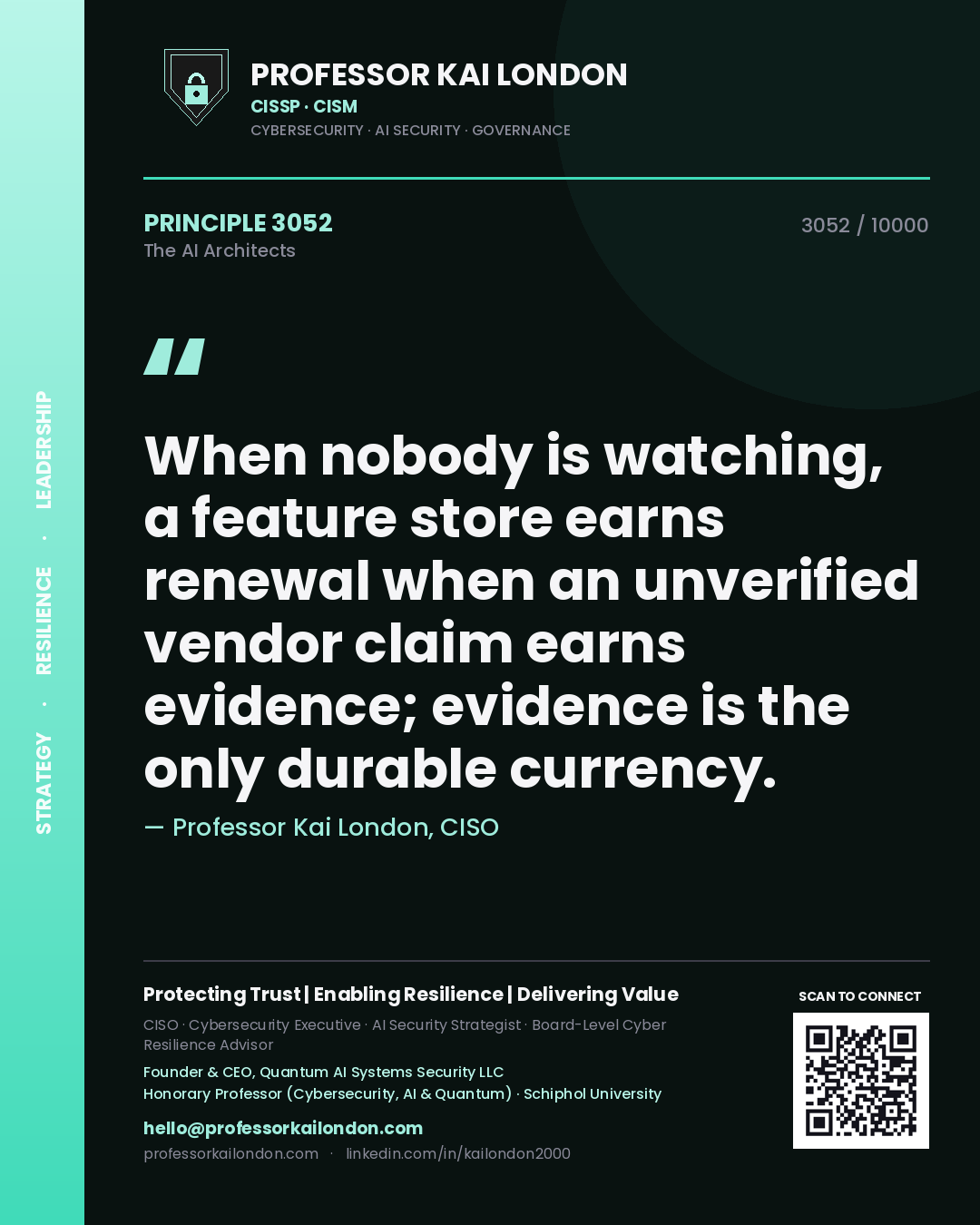 Quote card by Professor Kai London reading 'When nobody is watching, a feature store earns renewal when an unverified vendor claim earns evidence; evidence is the only durable currency.'. From the book The AI Architects.