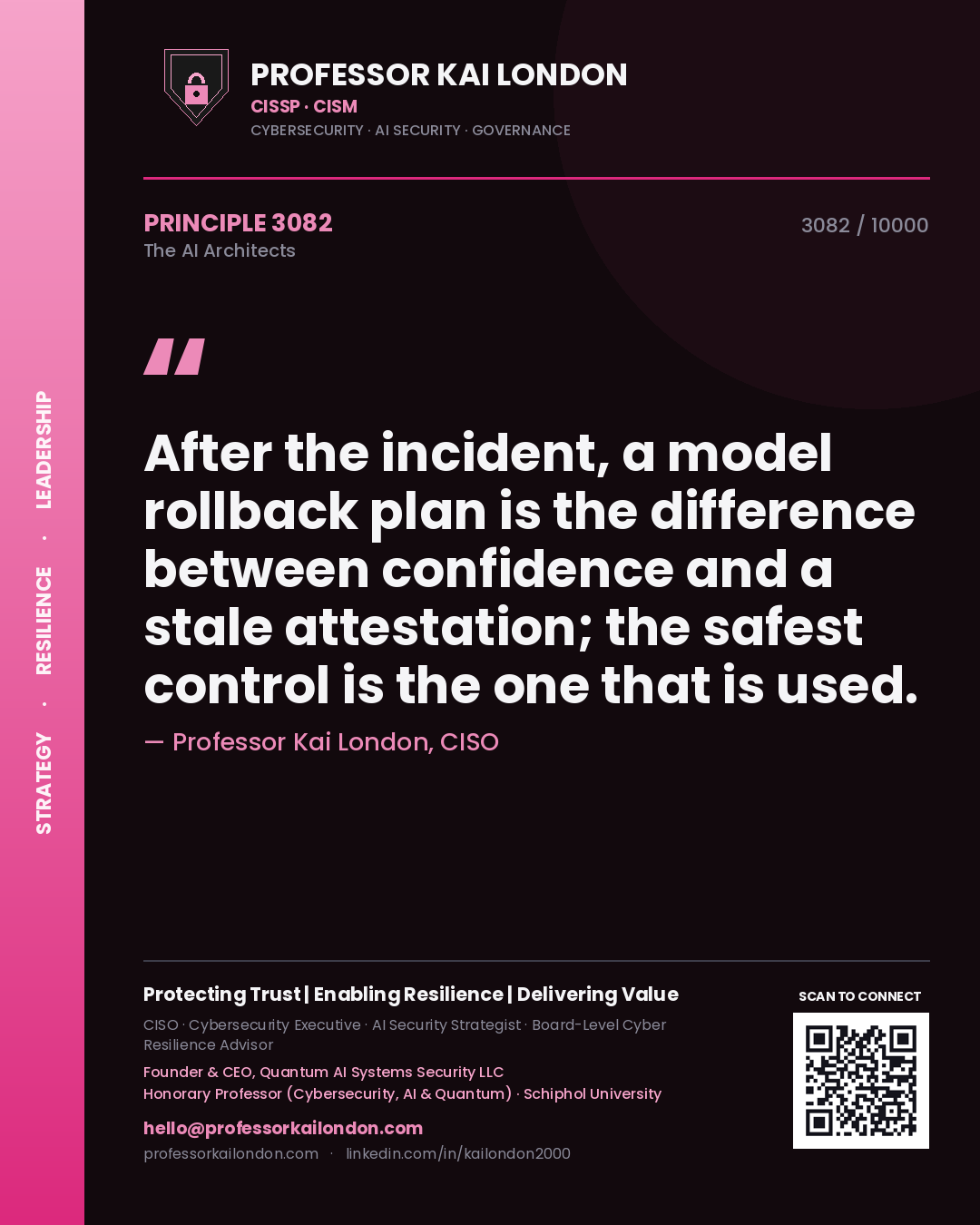 Professor Kai London principle 3082: After the incident, a model rollback plan is the difference between confidence and a stale attestation; the safest control is the one that is used.