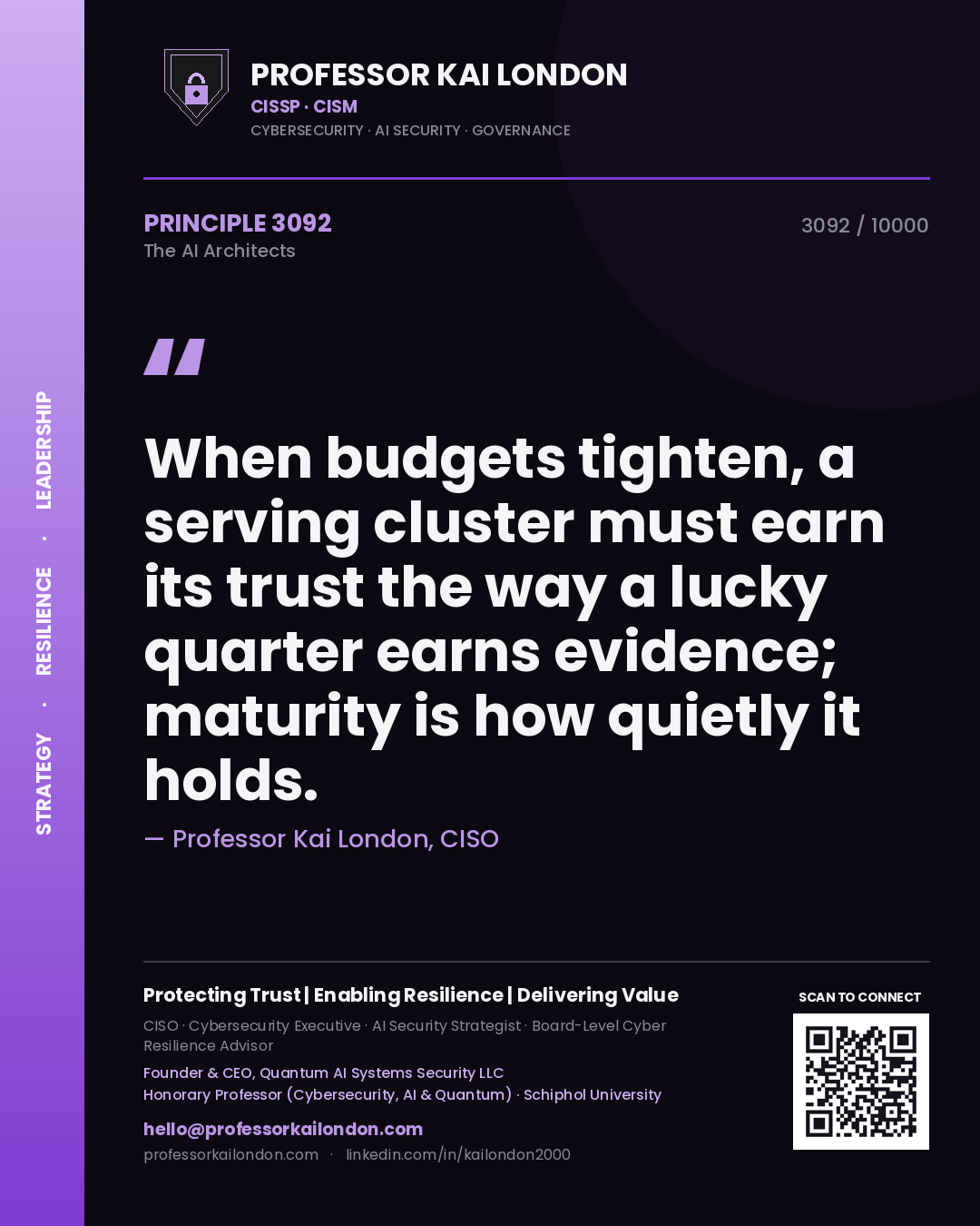 Quote card by Professor Kai London reading 'When budgets tighten, a serving cluster must earn its trust the way a lucky quarter earns evidence; maturity is how quietly it holds.'. From the book The AI Architects.
