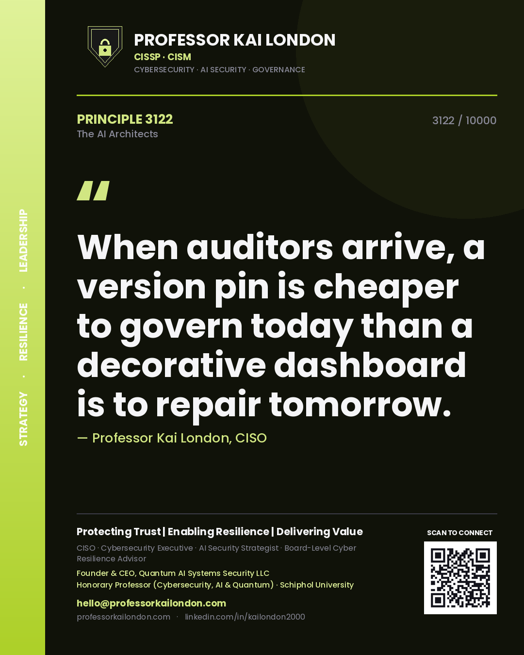 Professor Kai London principle 3122: When auditors arrive, a version pin is cheaper to govern today than a decorative dashboard is to repair tomorrow.