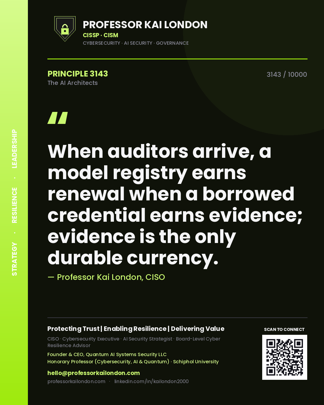 Quote card by Professor Kai London reading 'When auditors arrive, a model registry earns renewal when a borrowed credential earns evidence; evidence is the only durable currency.'. From the book The AI Architects.