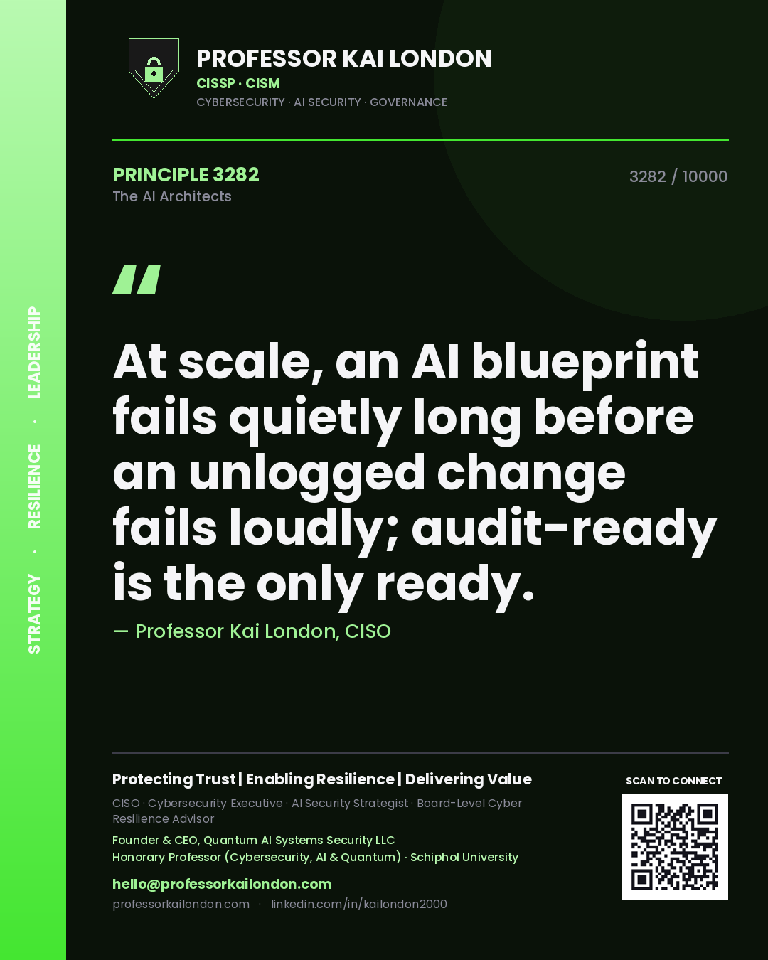 Quote card by Professor Kai London reading 'At scale, an AI blueprint fails quietly long before an unlogged change fails loudly; audit-ready is the only ready.'. From the book The AI Architects.