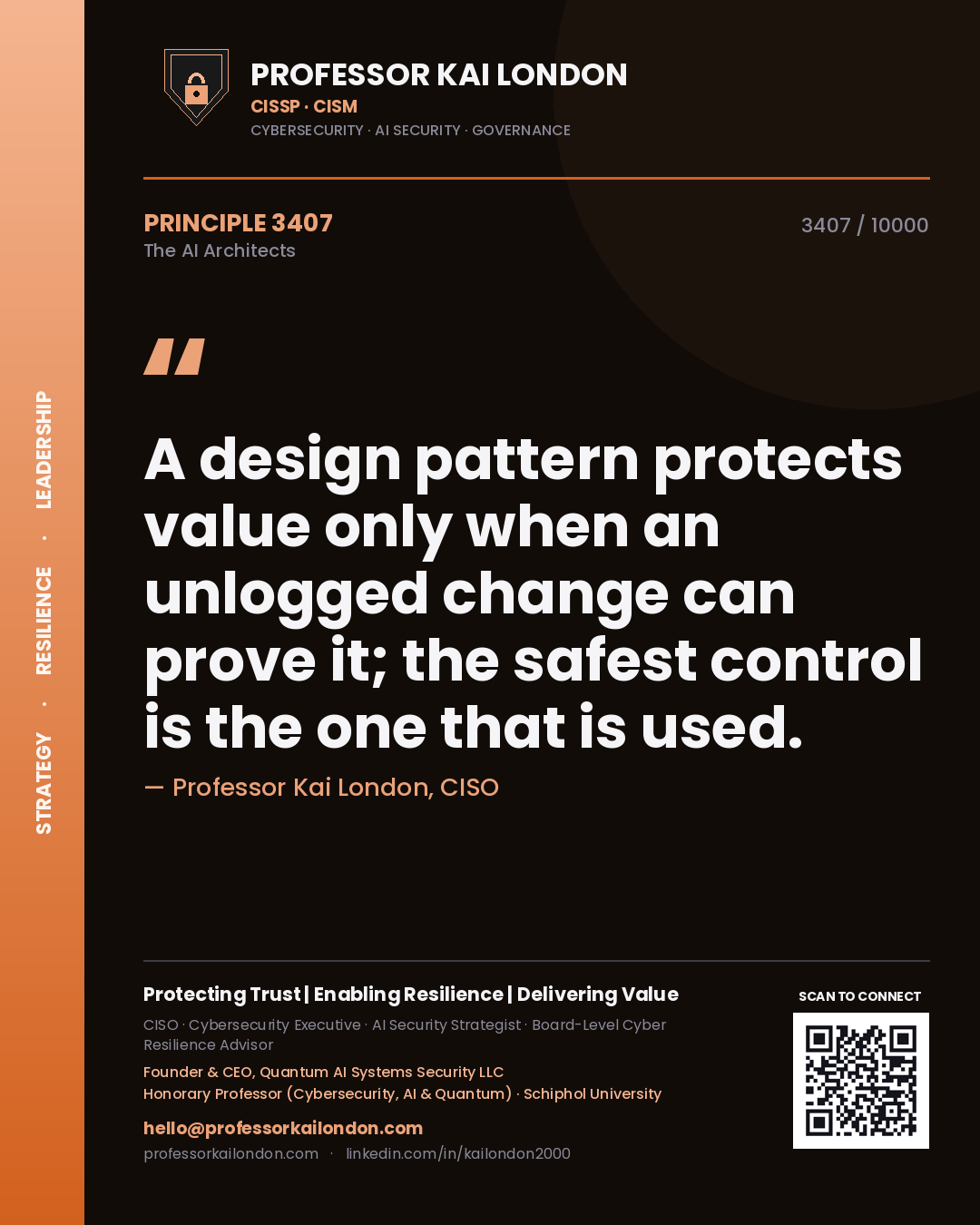 Quote card by Professor Kai London reading 'A design pattern protects value only when an unlogged change can prove it; the safest control is the one that is used.'. From the book The AI Architects.