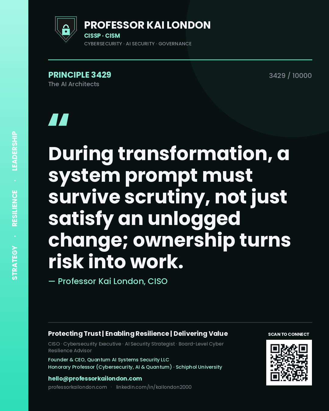 Quote card by Professor Kai London reading 'During transformation, a system prompt must survive scrutiny, not just satisfy an unlogged change; ownership turns risk into work.'. From the book The AI Architects.