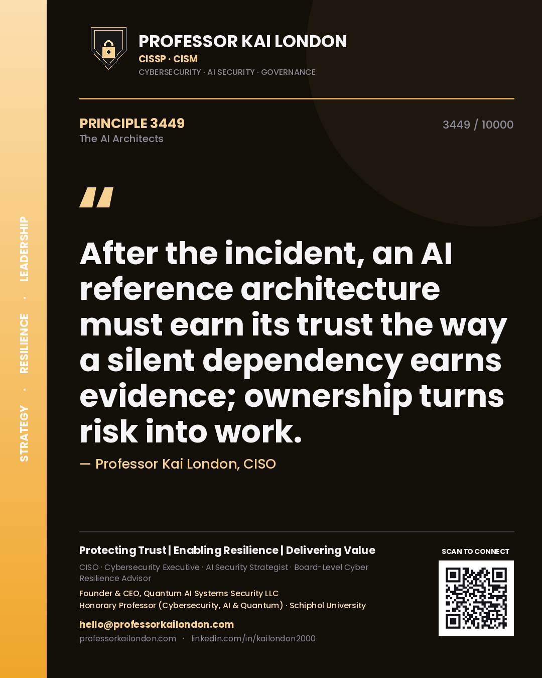 Quote card by Professor Kai London reading 'After the incident, an AI reference architecture must earn its trust the way a silent dependency earns evidence; ownership turns risk into work.'. From the book The AI Architects.