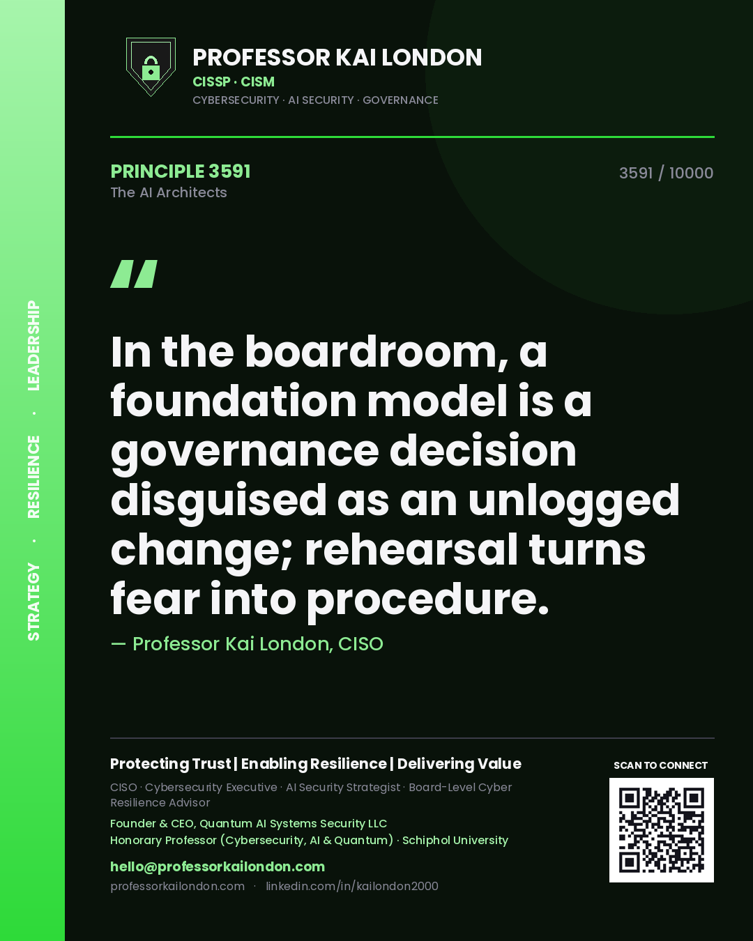 Professor Kai London principle 3591: In the boardroom, a foundation model is a governance decision disguised as an unlogged change; rehearsal turns fear into procedure.