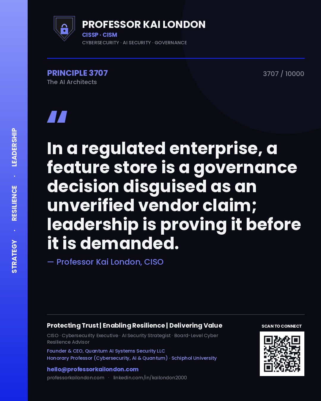 Quote card by Professor Kai London reading 'In a regulated enterprise, a feature store is a governance decision disguised as an unverified vendor claim; leadership is proving it before it is demanded.'. From the book The AI Architects.