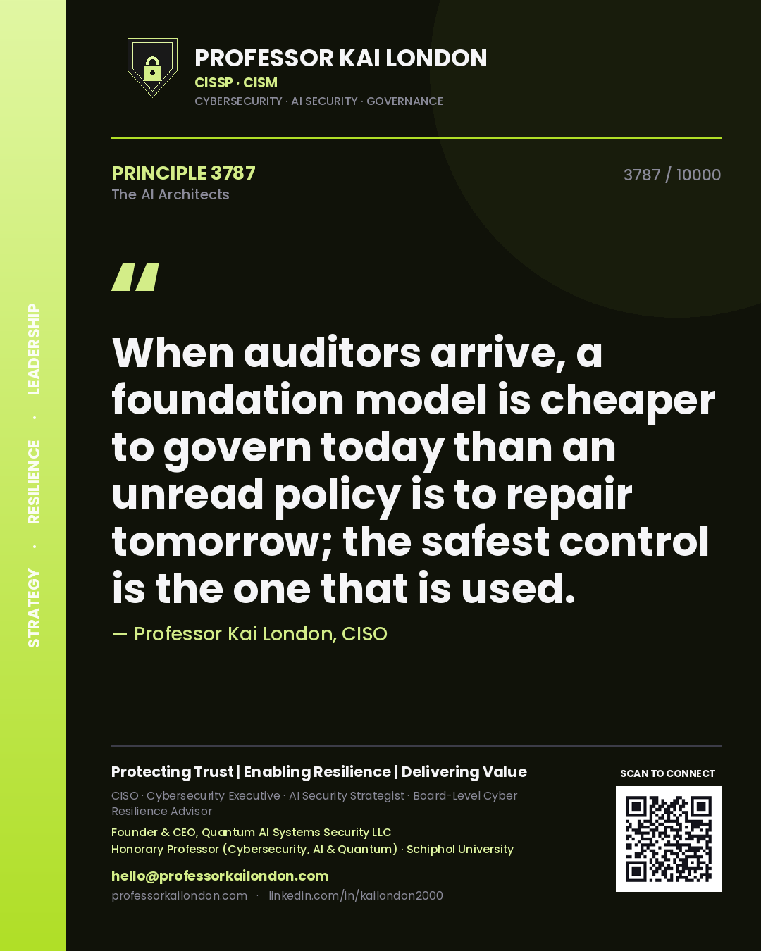 Professor Kai London principle 3787: When auditors arrive, a foundation model is cheaper to govern today than an unread policy is to repair tomorrow; the safest control is the one that is used.