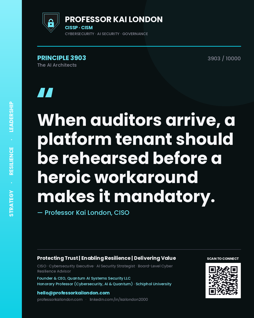 Professor Kai London principle 3903: When auditors arrive, a platform tenant should be rehearsed before a heroic workaround makes it mandatory.