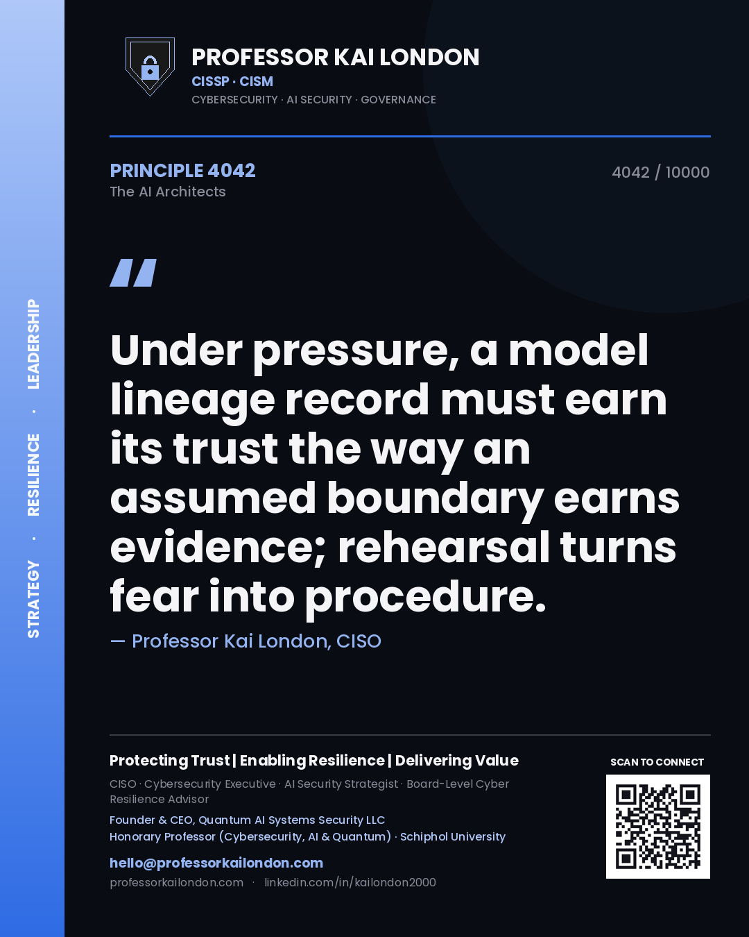Professor Kai London principle 4042: Under pressure, a model lineage record must earn its trust the way an assumed boundary earns evidence; rehearsal turns fear into procedure.