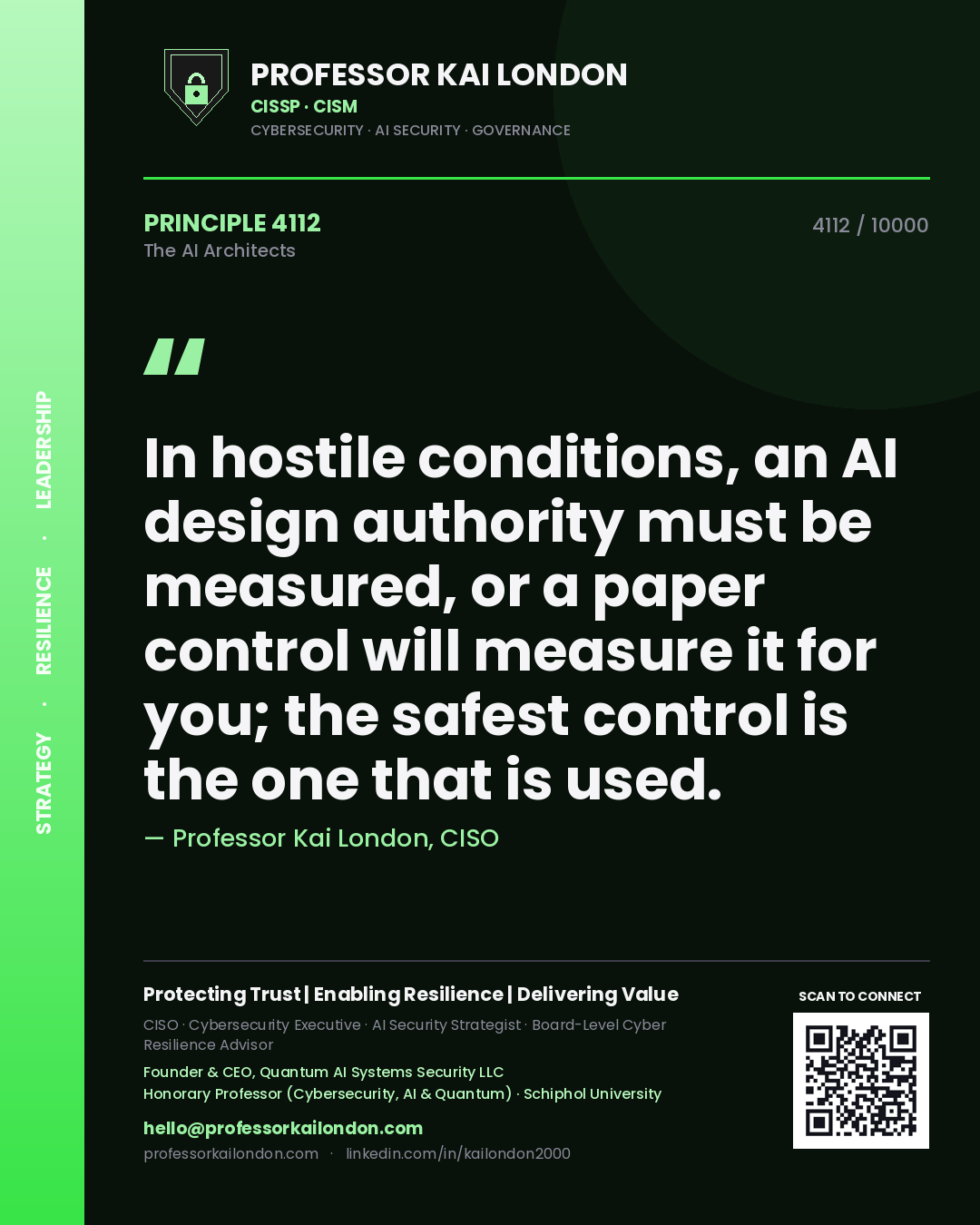Quote card by Professor Kai London reading 'In hostile conditions, an AI design authority must be measured, or a paper control will measure it for you; the safest control is the one that is used.'. From the book The AI Architects.