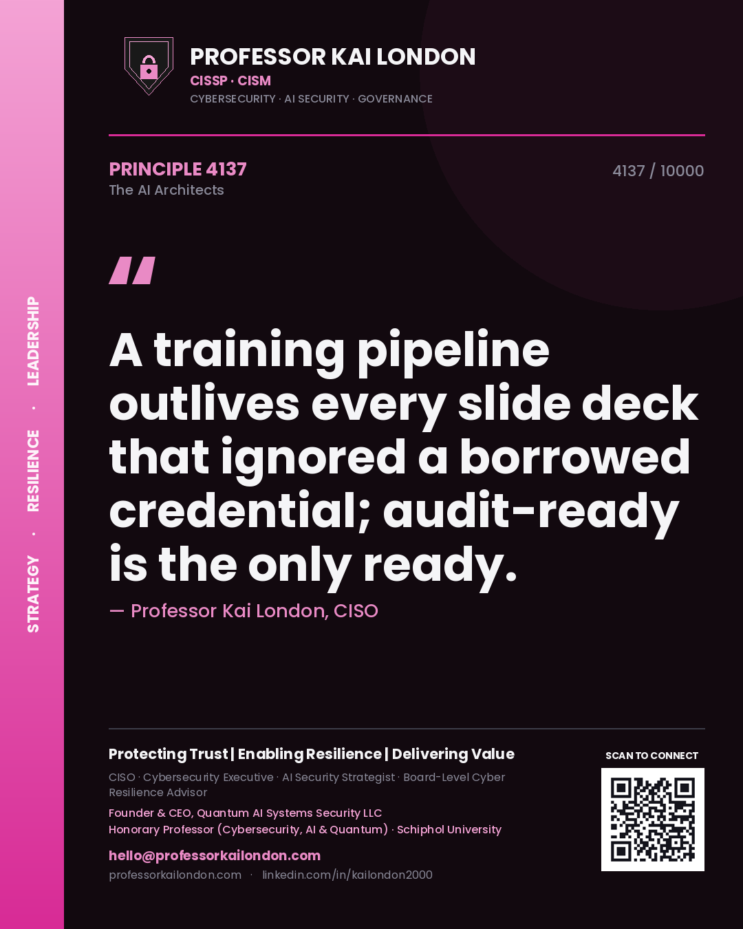 Professor Kai London principle 4137: A training pipeline outlives every slide deck that ignored a borrowed credential; audit-ready is the only ready.