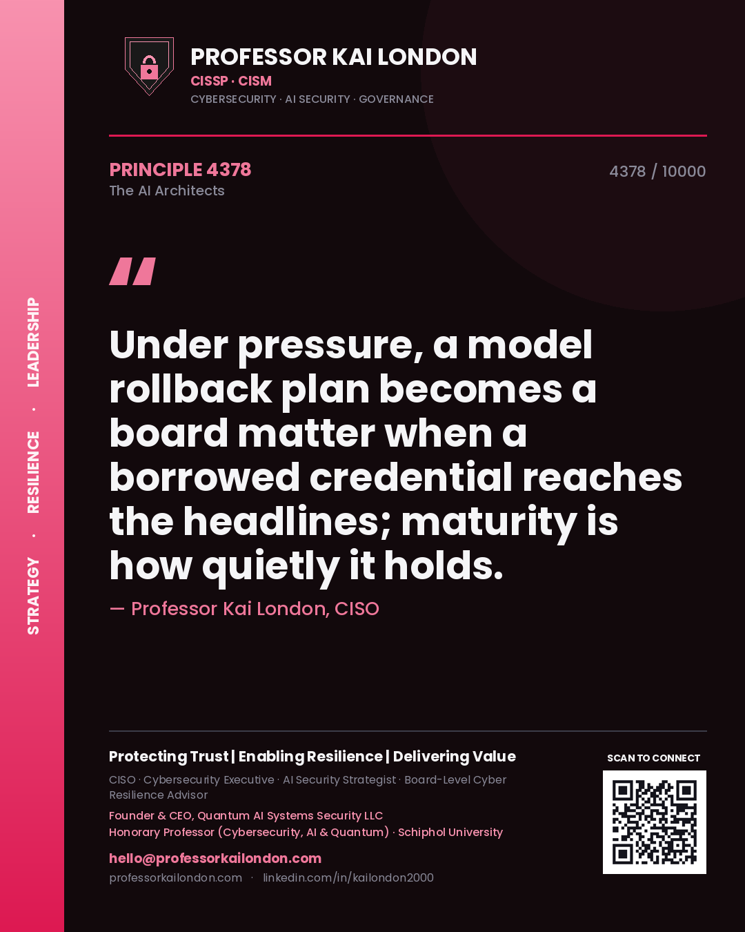 Professor Kai London principle 4378: Under pressure, a model rollback plan becomes a board matter when a borrowed credential reaches the headlines; maturity is how quietly it holds.
