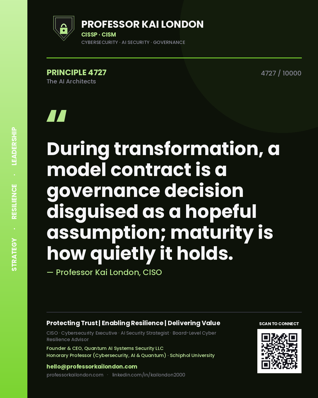 Professor Kai London principle 4727: During transformation, a model contract is a governance decision disguised as a hopeful assumption; maturity is how quietly it holds.