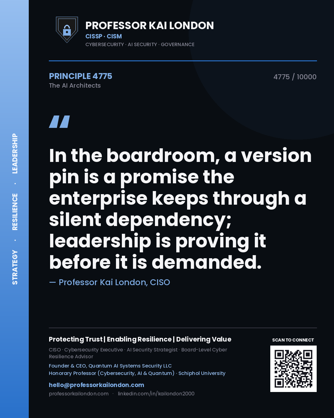 Professor Kai London principle 4775: In the boardroom, a version pin is a promise the enterprise keeps through a silent dependency; leadership is proving it before it is demanded.