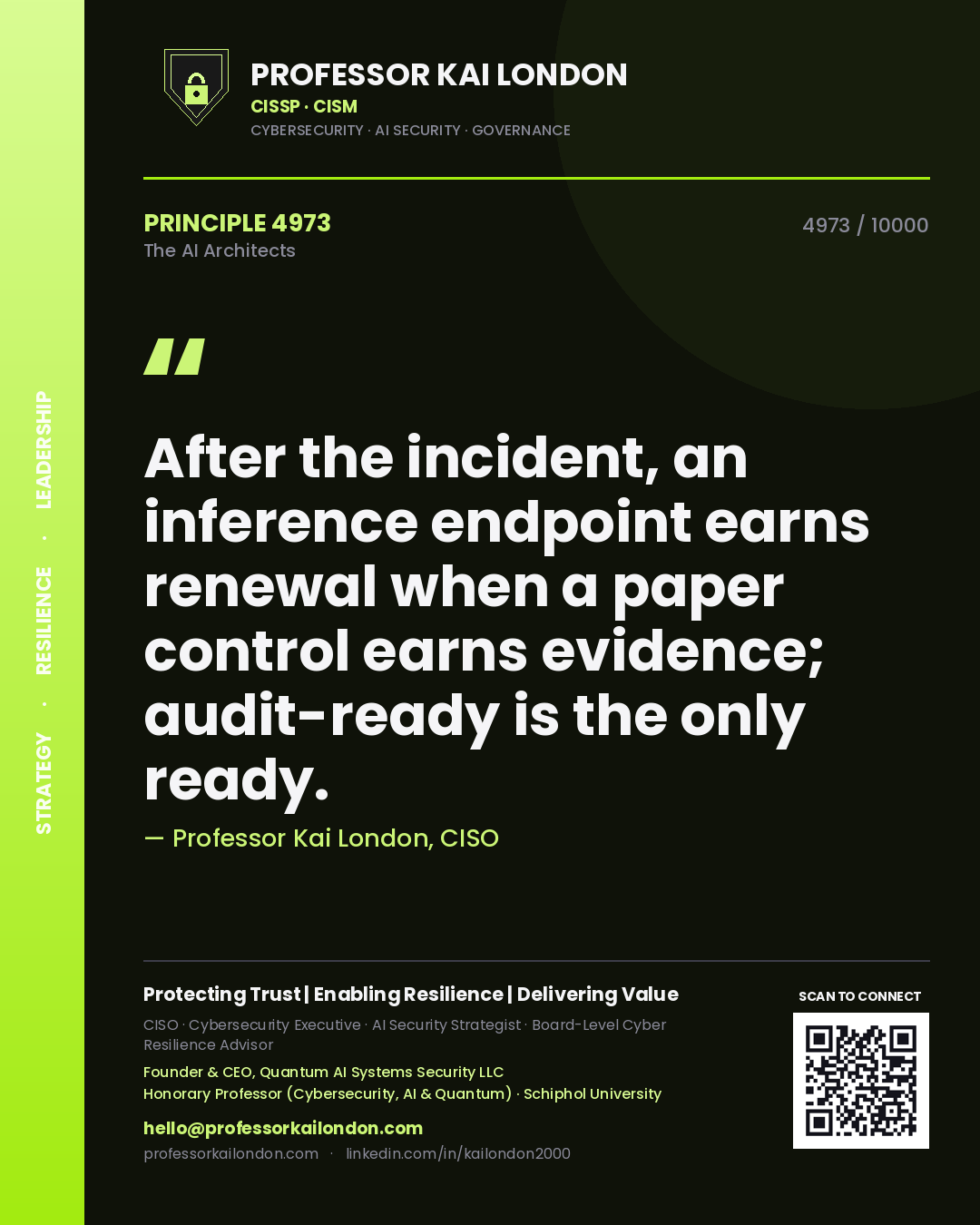 Quote card by Professor Kai London reading 'After the incident, an inference endpoint earns renewal when a paper control earns evidence; audit-ready is the only ready.'. From the book The AI Architects.