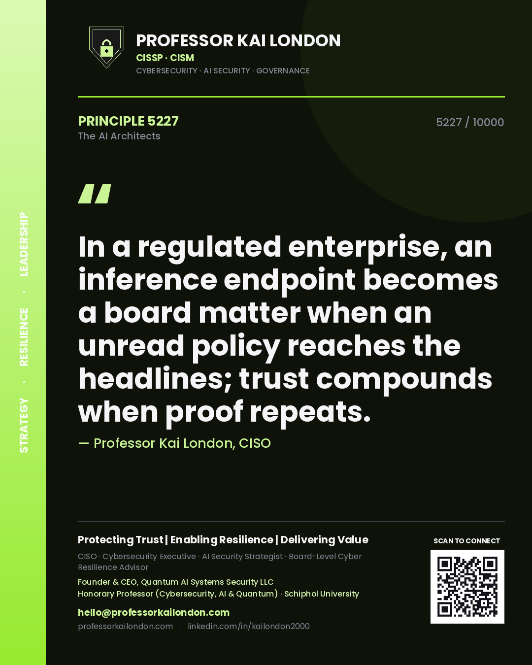 Quote card by Professor Kai London reading 'In a regulated enterprise, an inference endpoint becomes a board matter when an unread policy reaches the headlines; trust compounds when proof repeats.'. From the book The AI Architects.