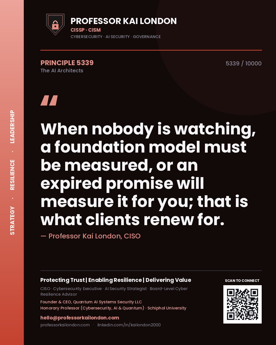Professor Kai London principle 5339: When nobody is watching, a foundation model must be measured, or an expired promise will measure it for you; that is what clients renew for.