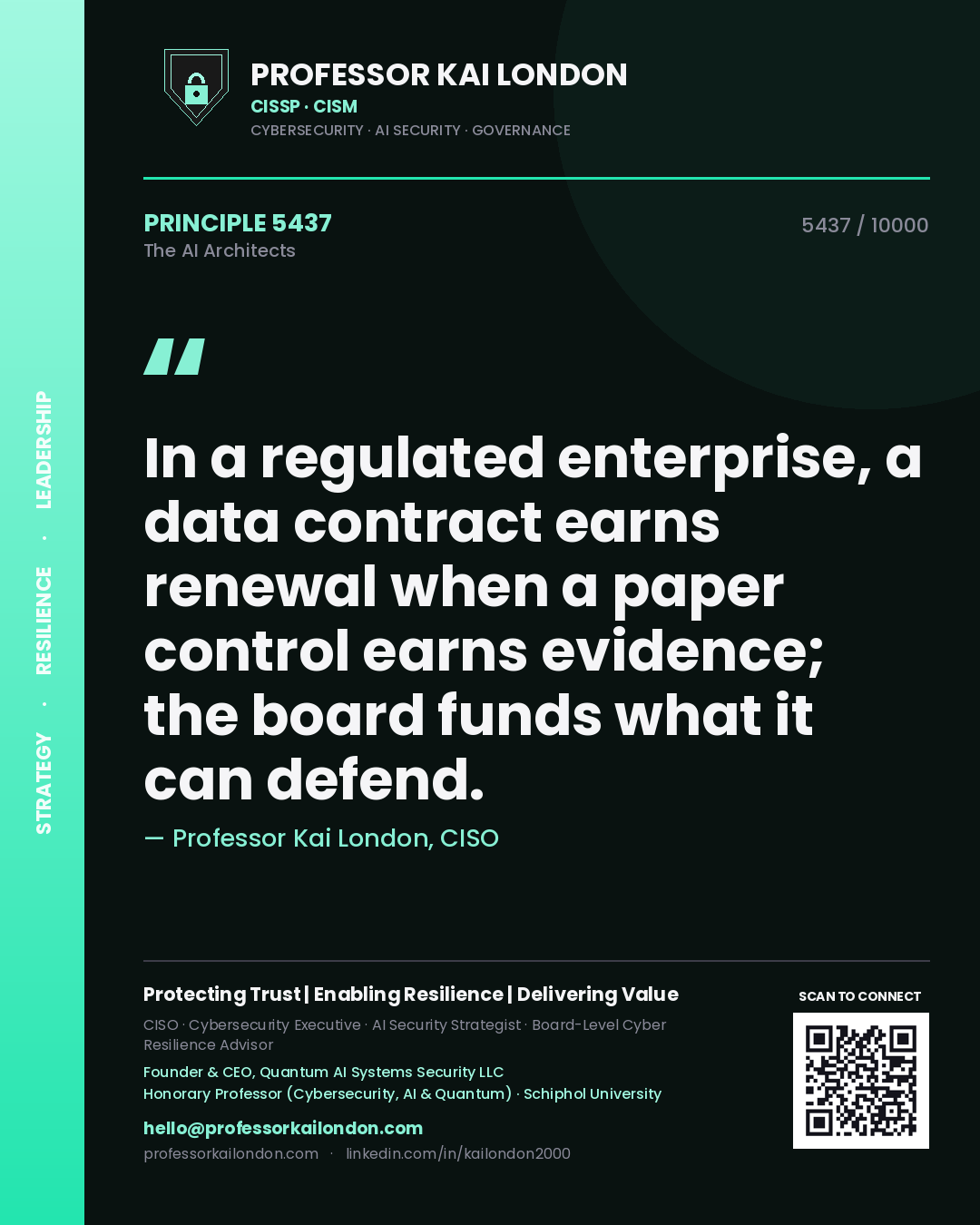 Quote card by Professor Kai London reading 'In a regulated enterprise, a data contract earns renewal when a paper control earns evidence; the board funds what it can defend.'. From the book The AI Architects.