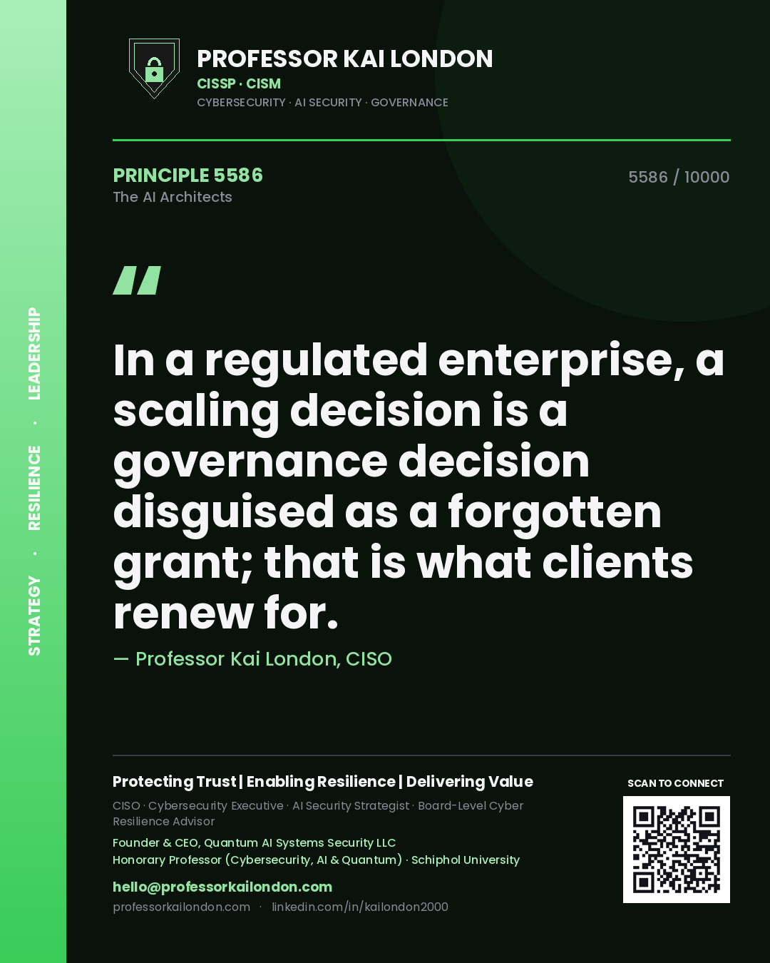 Quote card by Professor Kai London reading 'In a regulated enterprise, a scaling decision is a governance decision disguised as a forgotten grant; that is what clients renew for.'. From the book The AI Architects.