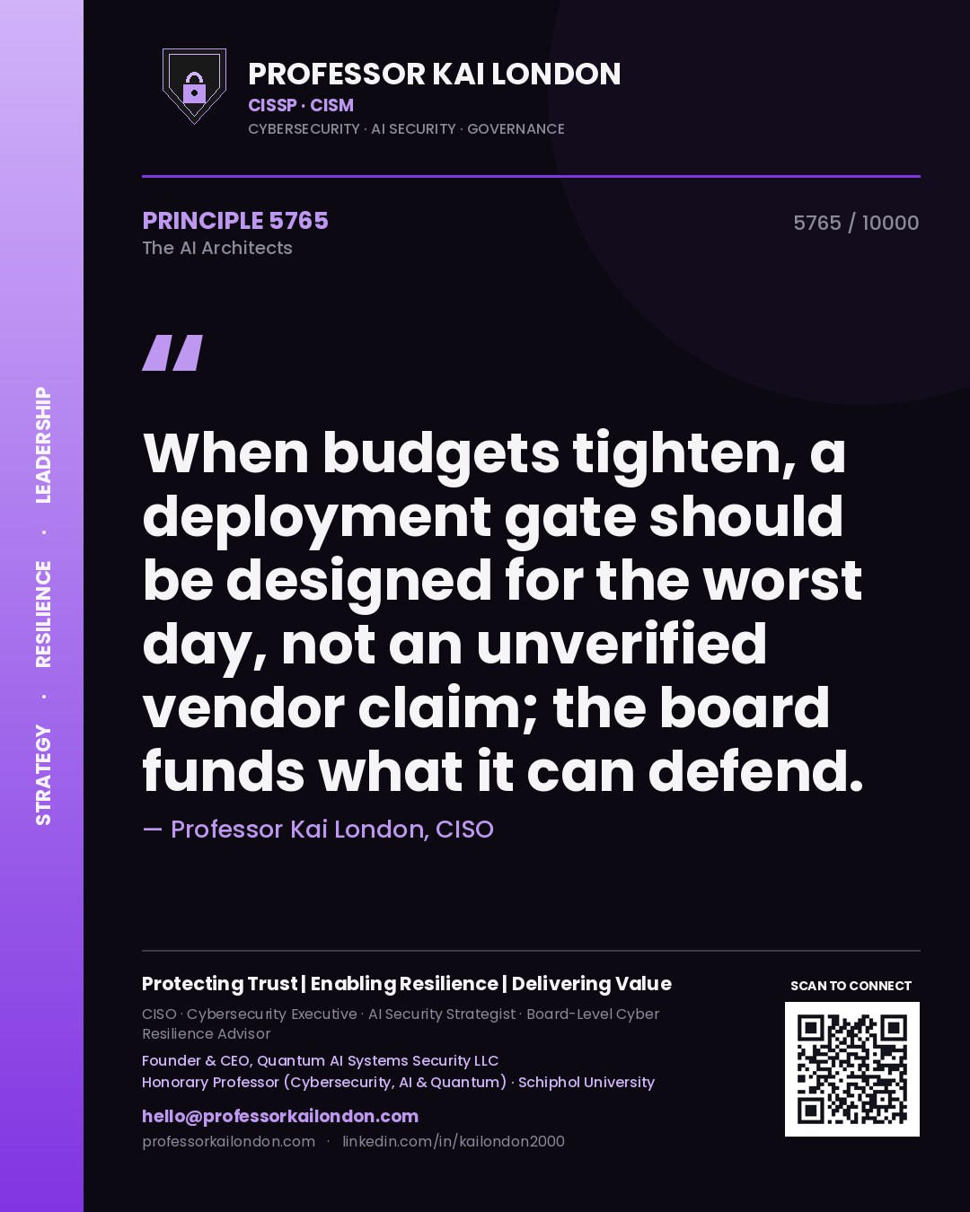 Quote card by Professor Kai London reading 'When budgets tighten, a deployment gate should be designed for the worst day, not an unverified vendor claim; the board funds what it can defend.'. From the book The AI Architects.