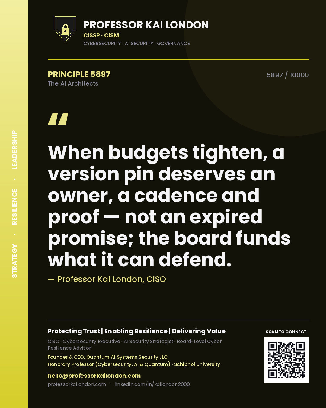 Quote card by Professor Kai London reading 'When budgets tighten, a version pin deserves an owner, a cadence and proof — not an expired promise; the board funds what it can defend.'. From the book The AI Architects.
