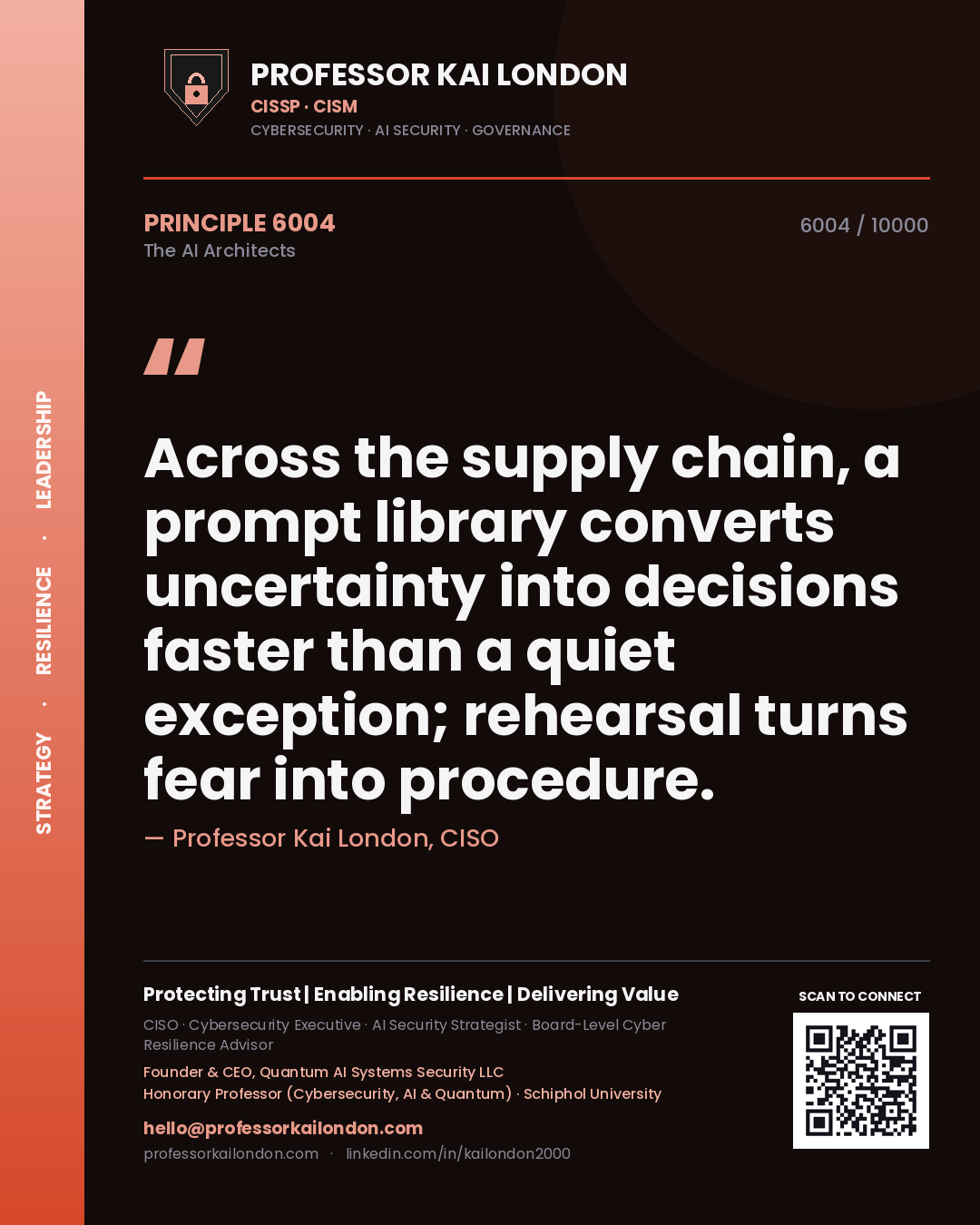 Professor Kai London principle 6004: Across the supply chain, a prompt library converts uncertainty into decisions faster than a quiet exception; rehearsal turns fear into procedure.