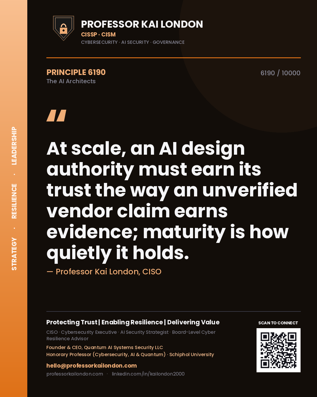 Quote card by Professor Kai London reading 'At scale, an AI design authority must earn its trust the way an unverified vendor claim earns evidence; maturity is how quietly it holds.'. From the book The AI Architects.