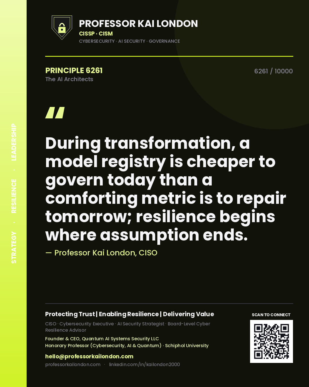 Quote card by Professor Kai London reading 'During transformation, a model registry is cheaper to govern today than a comforting metric is to repair tomorrow; resilience begins where assumption ends.'. From the book The AI Architects.