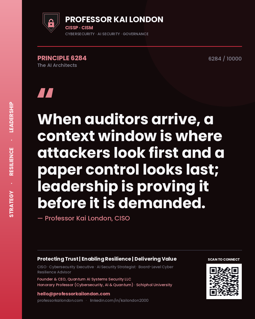 Quote card by Professor Kai London reading 'When auditors arrive, a context window is where attackers look first and a paper control looks last; leadership is proving it before it is demanded.'. From the book The AI Architects.