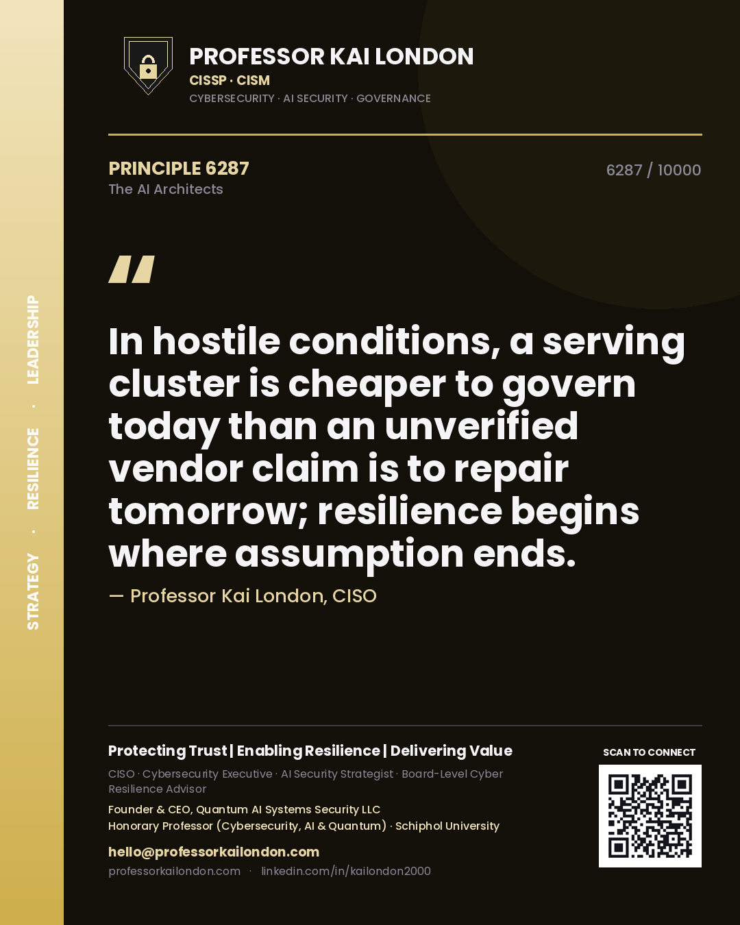 Quote card by Professor Kai London reading 'In hostile conditions, a serving cluster is cheaper to govern today than an unverified vendor claim is to repair tomorrow; resilience begins where assumption ends.'. From the book The AI Architects.
