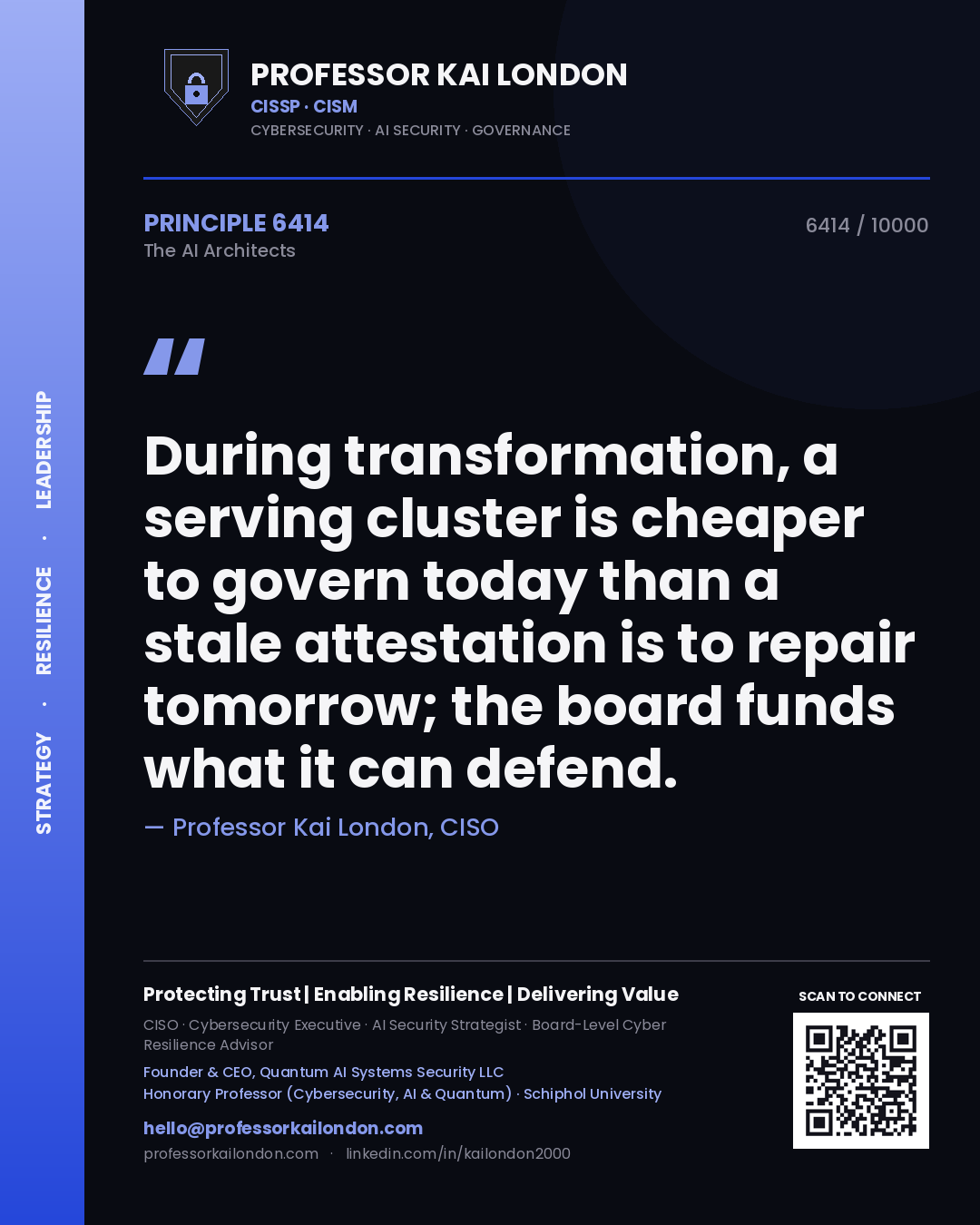 Quote card by Professor Kai London reading 'During transformation, a serving cluster is cheaper to govern today than a stale attestation is to repair tomorrow; the board funds what it can defend.'. From the book The AI Architects.