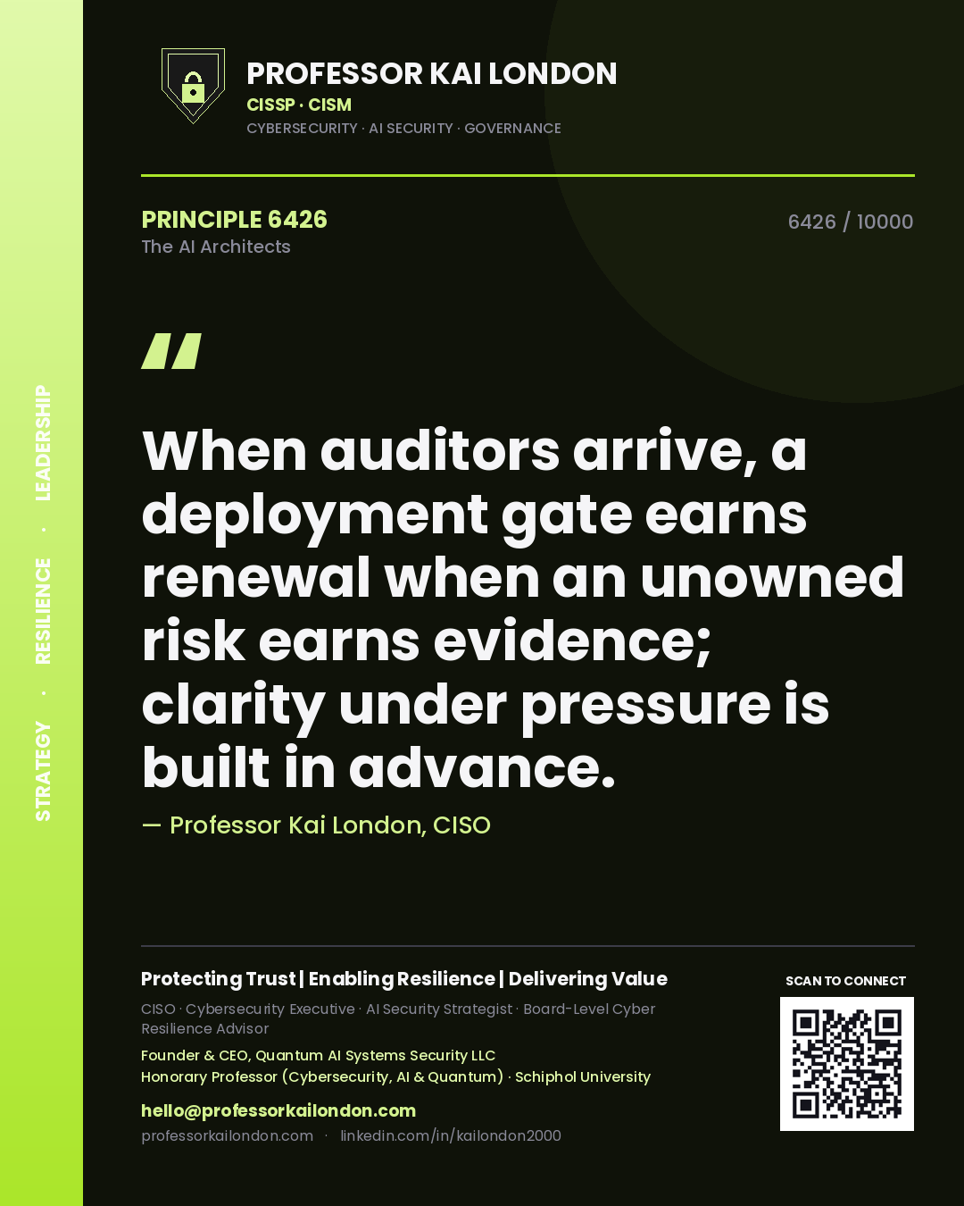 Quote card by Professor Kai London reading 'When auditors arrive, a deployment gate earns renewal when an unowned risk earns evidence; clarity under pressure is built in advance.'. From the book The AI Architects.
