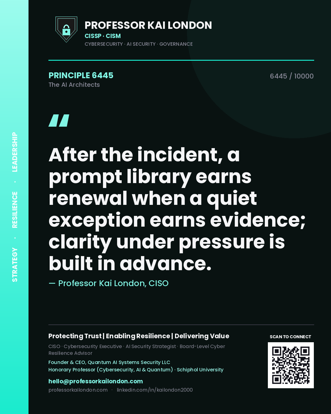 Quote card by Professor Kai London reading 'After the incident, a prompt library earns renewal when a quiet exception earns evidence; clarity under pressure is built in advance.'. From the book The AI Architects.