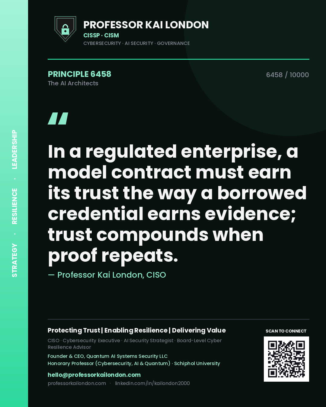 Quote card by Professor Kai London reading 'In a regulated enterprise, a model contract must earn its trust the way a borrowed credential earns evidence; trust compounds when proof repeats.'. From the book The AI Architects.