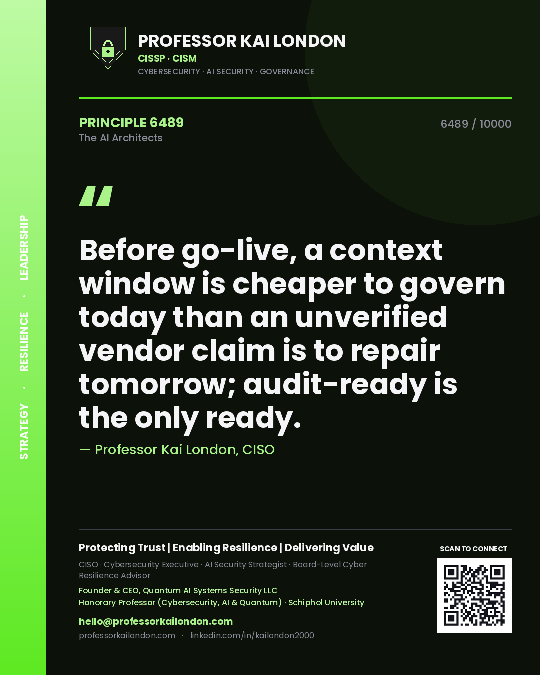 Quote card by Professor Kai London reading 'Before go-live, a context window is cheaper to govern today than an unverified vendor claim is to repair tomorrow; audit-ready is the only ready.'. From the book The AI Architects.