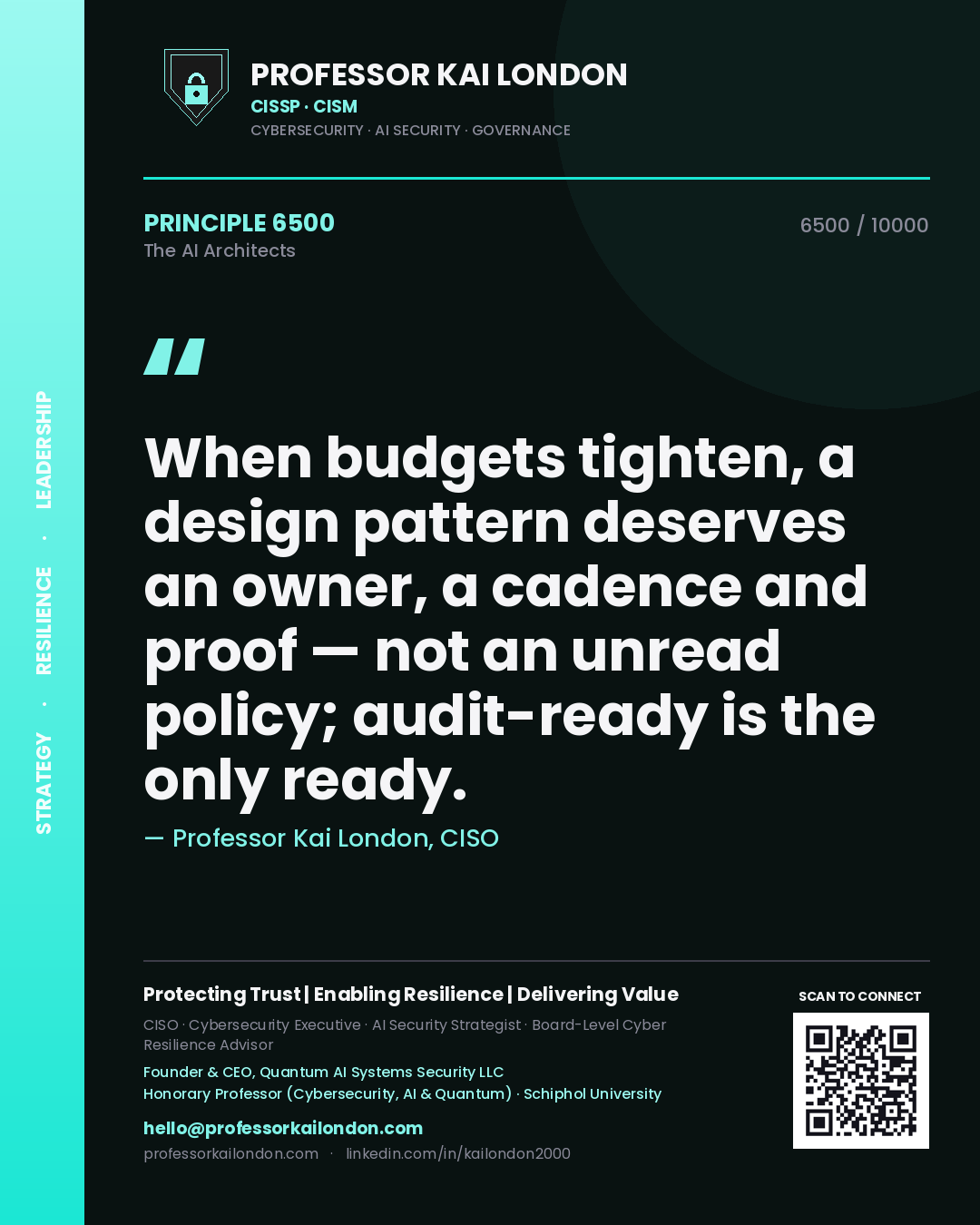 Quote card by Professor Kai London reading 'When budgets tighten, a design pattern deserves an owner, a cadence and proof — not an unread policy; audit-ready is the only ready.'. From the book The AI Architects.