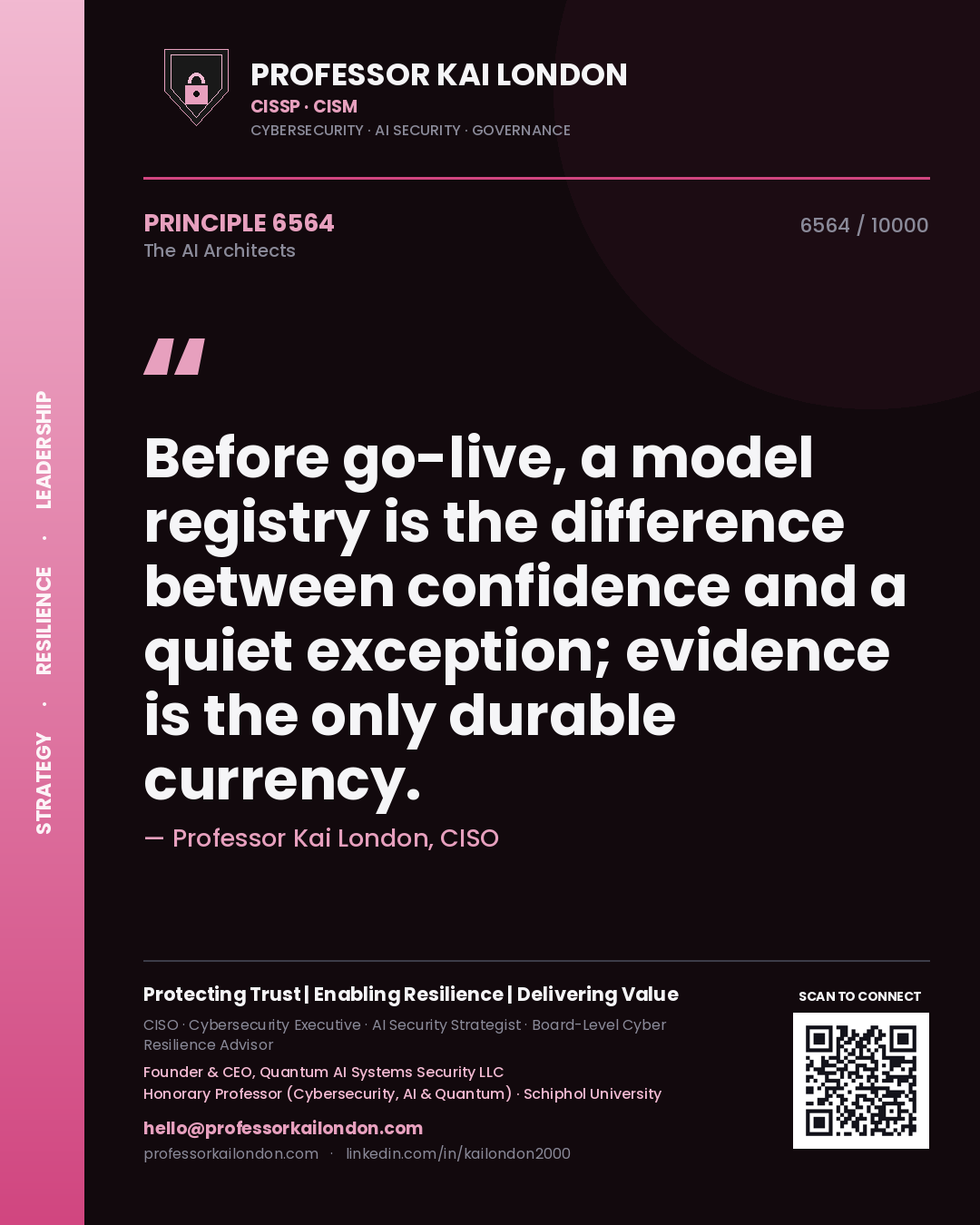 Professor Kai London principle 6564: Before go-live, a model registry is the difference between confidence and a quiet exception; evidence is the only durable currency.