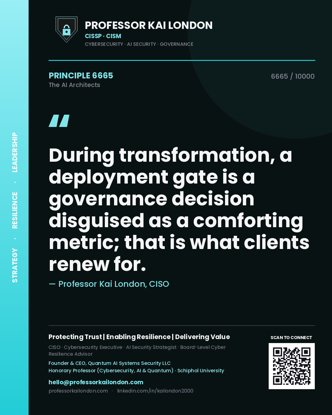 Professor Kai London principle 6665: During transformation, a deployment gate is a governance decision disguised as a comforting metric; that is what clients renew for.